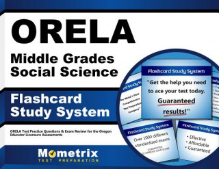 Hra/Hračka Orela Middle Grades Social Science Flashcard Study System: Orela Test Practice Questions and Exam Review for the Oregon Educator Licensure Assessments Orela Exam Secrets Test Prep Team