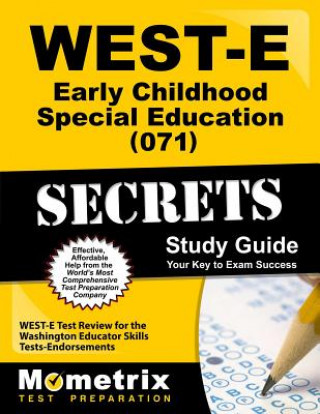 Kniha West-E Early Childhood Special Education (071) Secrets Study Guide: West-E Test Review for the Washington Educator Skills Tests-Endorsements West-E Exam Secrets Test Prep Team