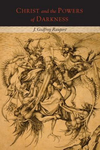 Könyv Christ and the Power of Darkness J. Godfrey Raupert