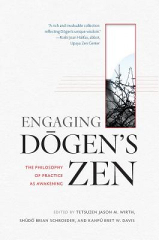 Könyv Engaging Dogen's Zen Tetsuzen Jason M. Wirth
