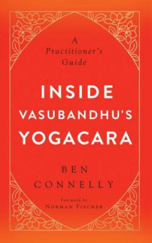 Książka Inside Vasubandhu's Yogacara Ben Connelly