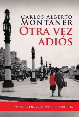 Kniha Otra Vez Adios = Goodbye Again Carlos Alberto Montaner