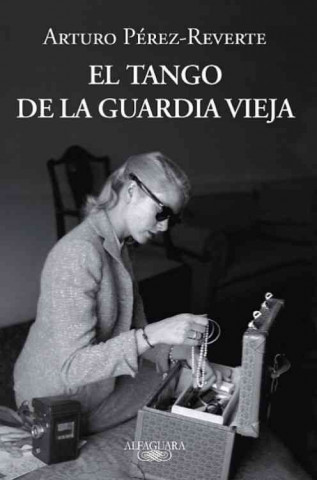 Kniha El Tango de La Vieja Guardia (What We Become: A Novel) Arturo Perez-Reverte