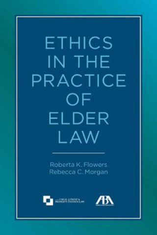 Kniha Ethics in the Practice of Elder Law Roberta Kemp Flowers