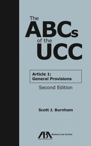 Kniha The ABCs of the UCC: Article 1: General Provisions Scott J. Burnham