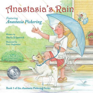 Könyv Anastasia's Rain Sheila Kilpatrick