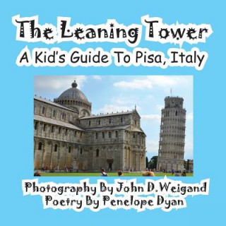 Knjiga Leaning Tower, a Kid's Guide to Pisa, Italy Penelope Dyan