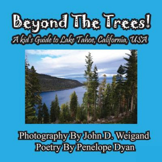 Livre Beyond the Trees! a Kid's Guide to Lake Tahoe, USA Penelope Dyan