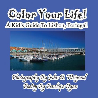 Kniha Color Your Life! a Kid's Guide to Lisbon, Portugal Penelope Dyan