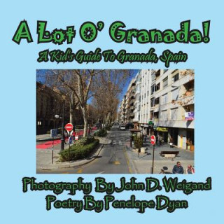 Carte Lot O' Granada, a Kid's Guide to Granada, Spain Penelope Dyan