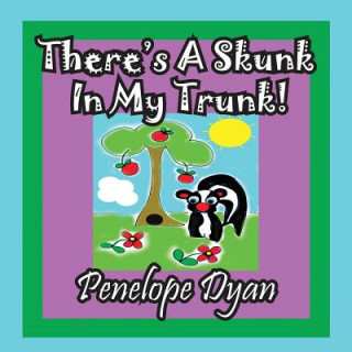 Knjiga There's a Skunk in My Trunk Penelope Dyan