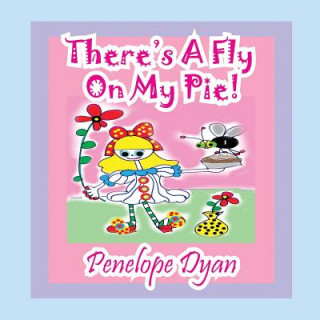 Könyv There's a Fly on My Pie! Penelope Dyan