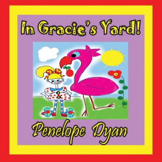 Könyv In Gracie's Yard! Penelope Dyan
