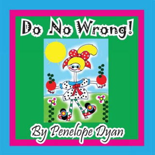 Könyv Do No Wrong! Penelope Dyan