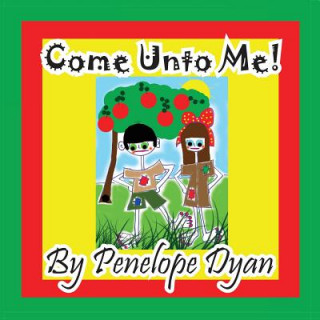 Livre Come Unto Me! Penelope Dyan