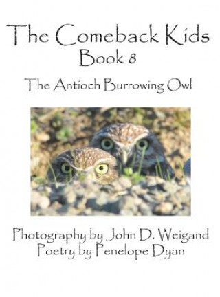 Книга Comeback Kids, Book 8, the Antioch Burrowing Owl Penelope Dyan