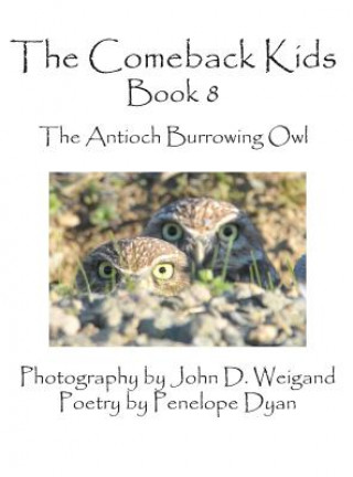 Knjiga Comeback Kids, Book 8, the Antioch Burrowing Owl Penelope Dyan