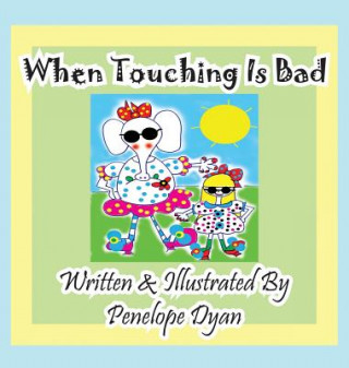 Книга When Touching Is Bad Penelope Dyan