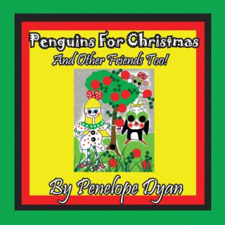 Carte Penguins for Christmas -- And Other Friends Too! Penelope Dyan