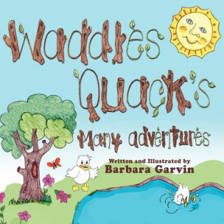 Kniha Waddles Quacks Many Adventures Barbara Garvin