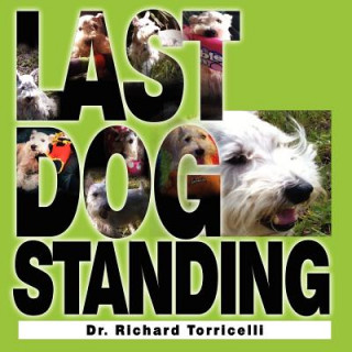 Kniha Last Dog Standing Richard Torricelli