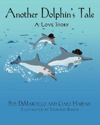 Книга Another Dolphin's Tale, A Love Story Gaile Harpan