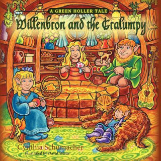 Knjiga Willenbron and the Gralumpy, A Green Holler Tale Cynthia Schumacher