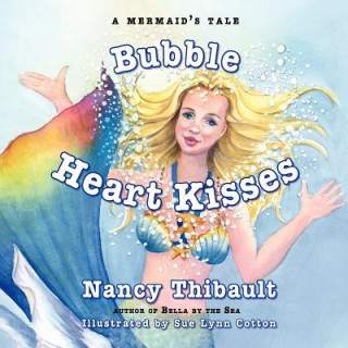 Book Mermaid's Tale, Bubble Heart Kisses Nancy Thibault