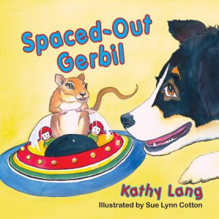 Kniha Spaced Out Gerbil Kathy Lang