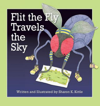 Buch Flit the Fly Travels the Sky Sharon K. Kittle