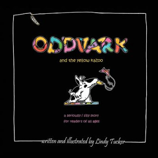 Книга Oddvark, and the Yellow Kazoo Lindy Tucker