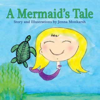 Knjiga Mermaid's Tale Jenna Monkarsh