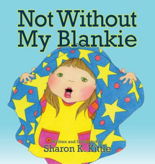 Buch Not Without My Blankie Sharon K. Kittle