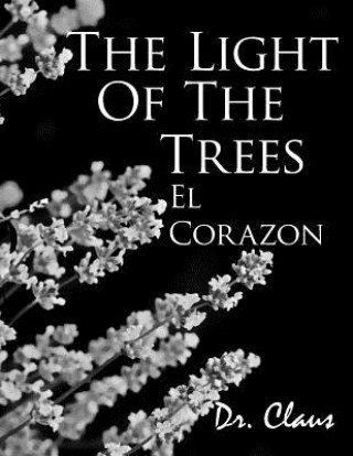 Knjiga The Light of the Trees El Corazon Dr Claus