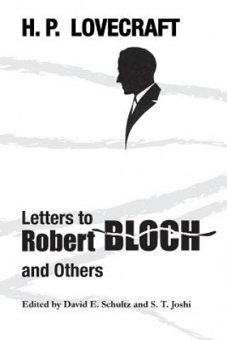 Carte Letters to Robert Bloch and Others H. P. Lovecraft