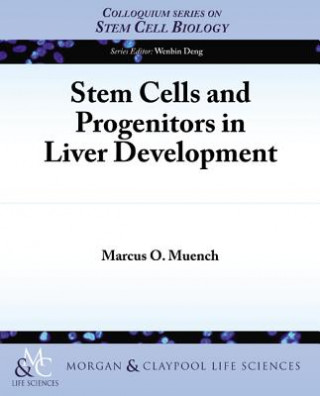 Kniha Stem Cells and Progenitors in Liver Development Marcus O. Muench