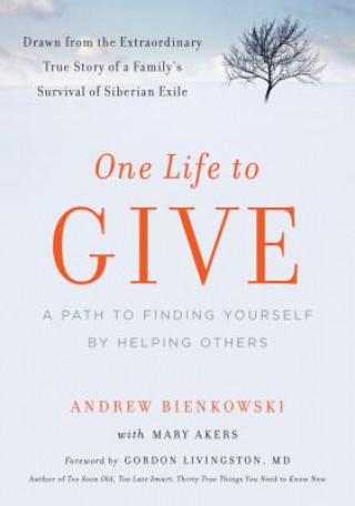 Kniha One Life to Give: A Path to Finding Yourself by Helping Others Andrew Bienkowski