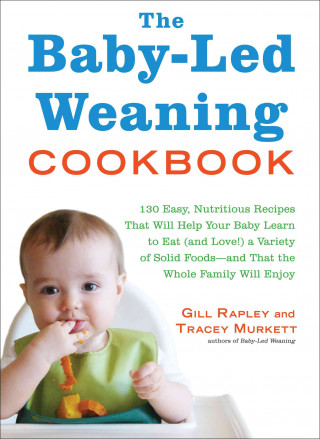 Kniha The Baby-Led Weaning Cookbook Gill Rapley