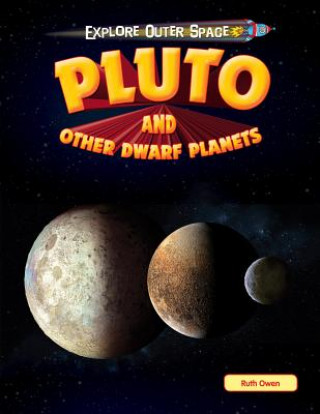 Knjiga Pluto and Other Dwarf Planets Ruth Owen