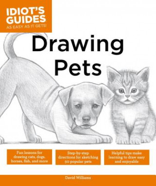 Kniha Idiot's Guides: Drawing Pets David Williams