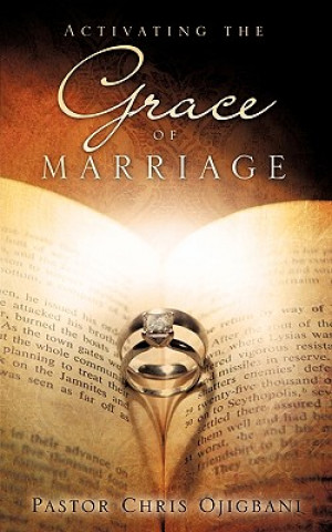 Book Activating the Grace of Marriage Pastor Chris Ojigbani