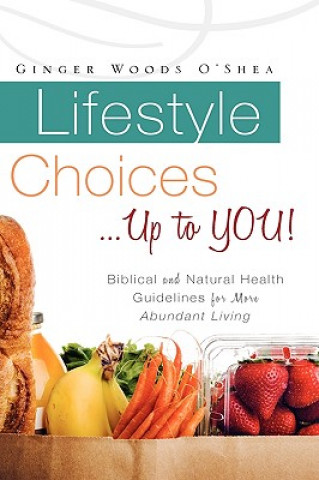 Livre Lifestyle Choices ... Up to You! Ginger Woods O'Shea