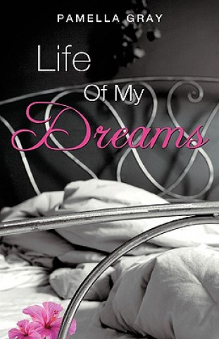 Könyv Life of My Dreams Pamella Gray