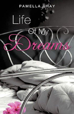 Kniha Life of My Dreams Pamella Gray