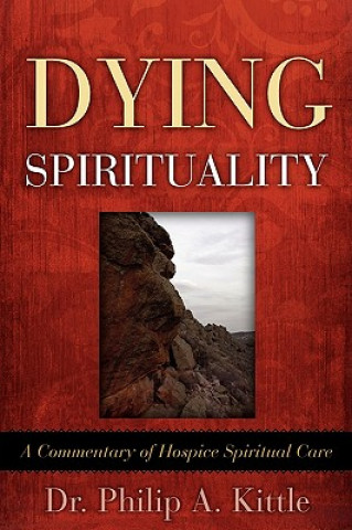 Книга Dying Spirituality Philip A. Kittle