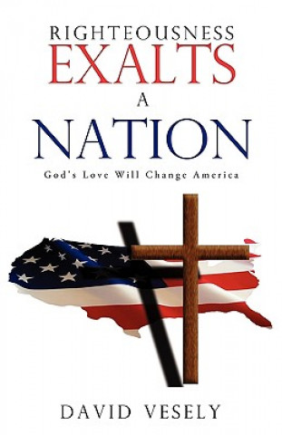 Book Righteousness Exalts a Nation David Vesely