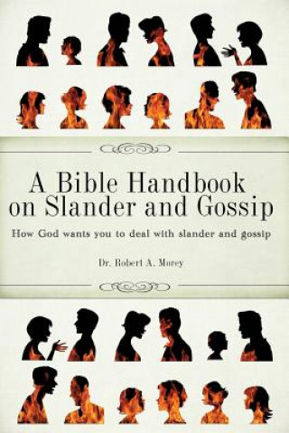 Könyv A Bible Handbook on Slander and Gossip Robert A. Morey