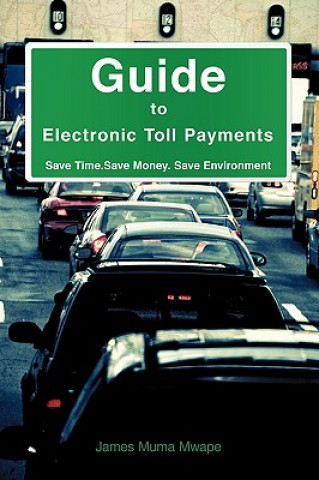 Kniha Guide to Electronic Toll Payments James Muma Mwape