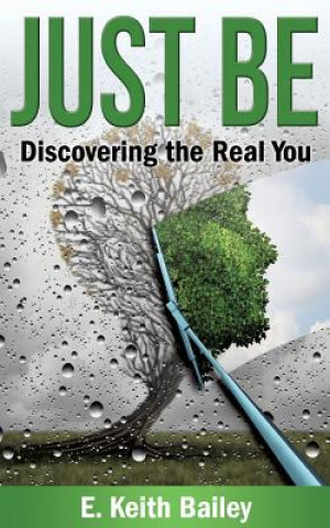 Buch Just Be E. Keith Bailey