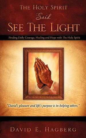 Kniha The Holy Spirit Said See the Light David E. Hagberg